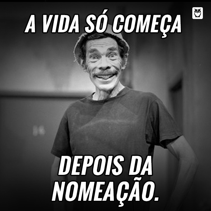 A Vida Só Começa Depois Da Nomeação