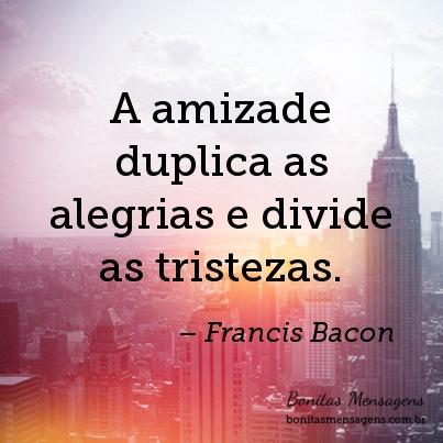 Amizade Duplica As Alegrias E Divide As Tristezas