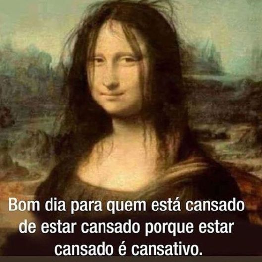 Bom Dia Pra Quem Está Cansado De Estar Cansado