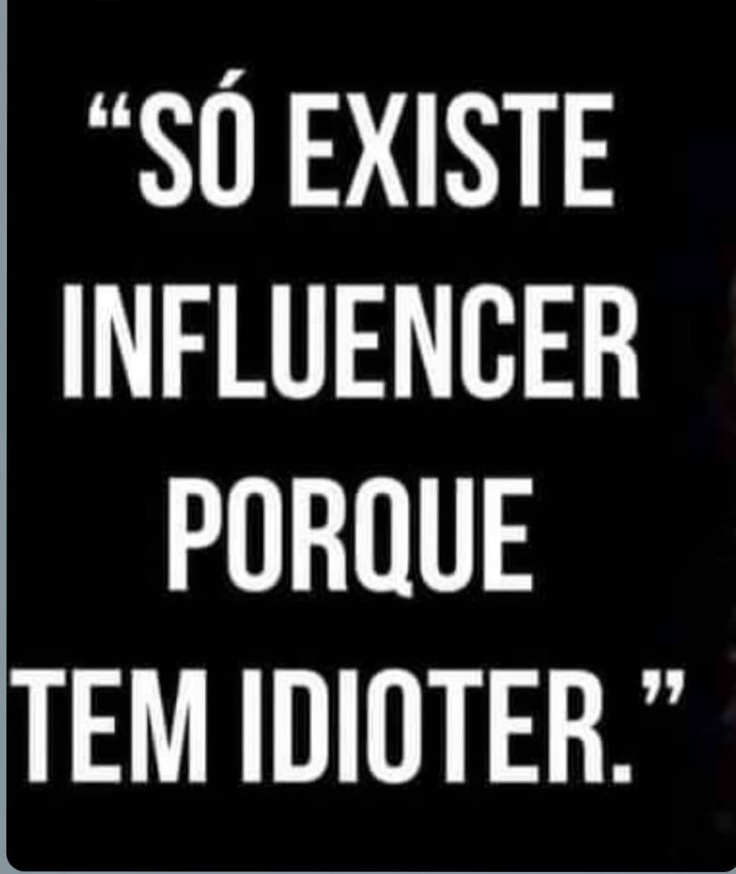 Influencer & Idioter