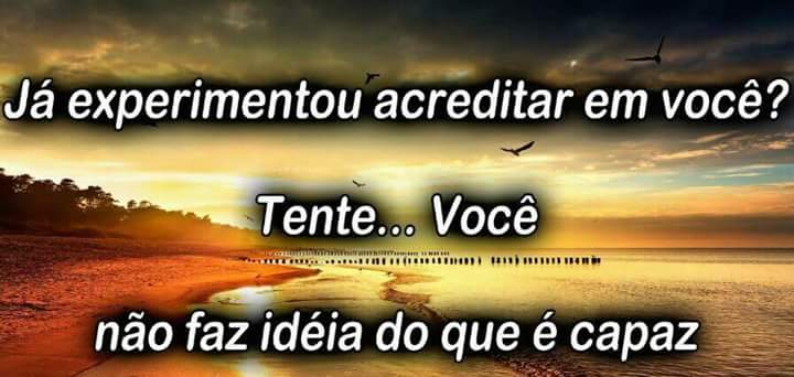 Já Experimentou Acreditar Em Você?