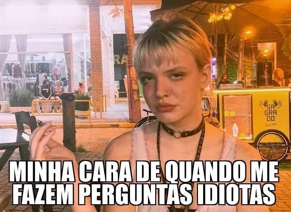 Minha Cara Quando Fazem Perguntas Idiotas