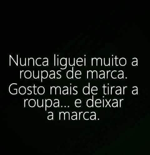 Nunca Liguei Muito A Roupas De Marca