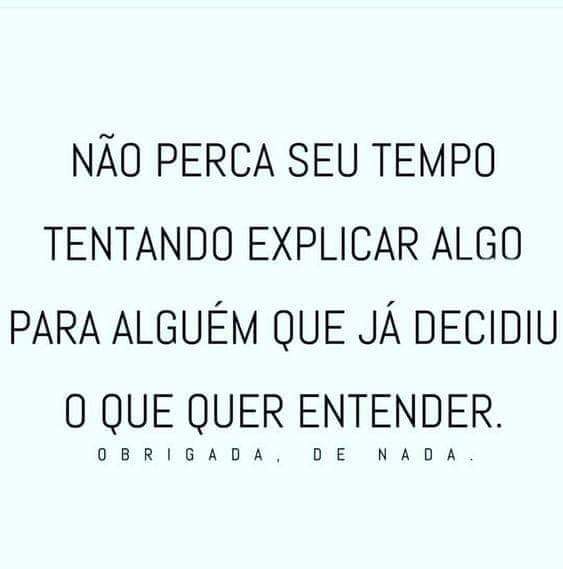 Pra Alguém Que Já Decidiu Não Entender