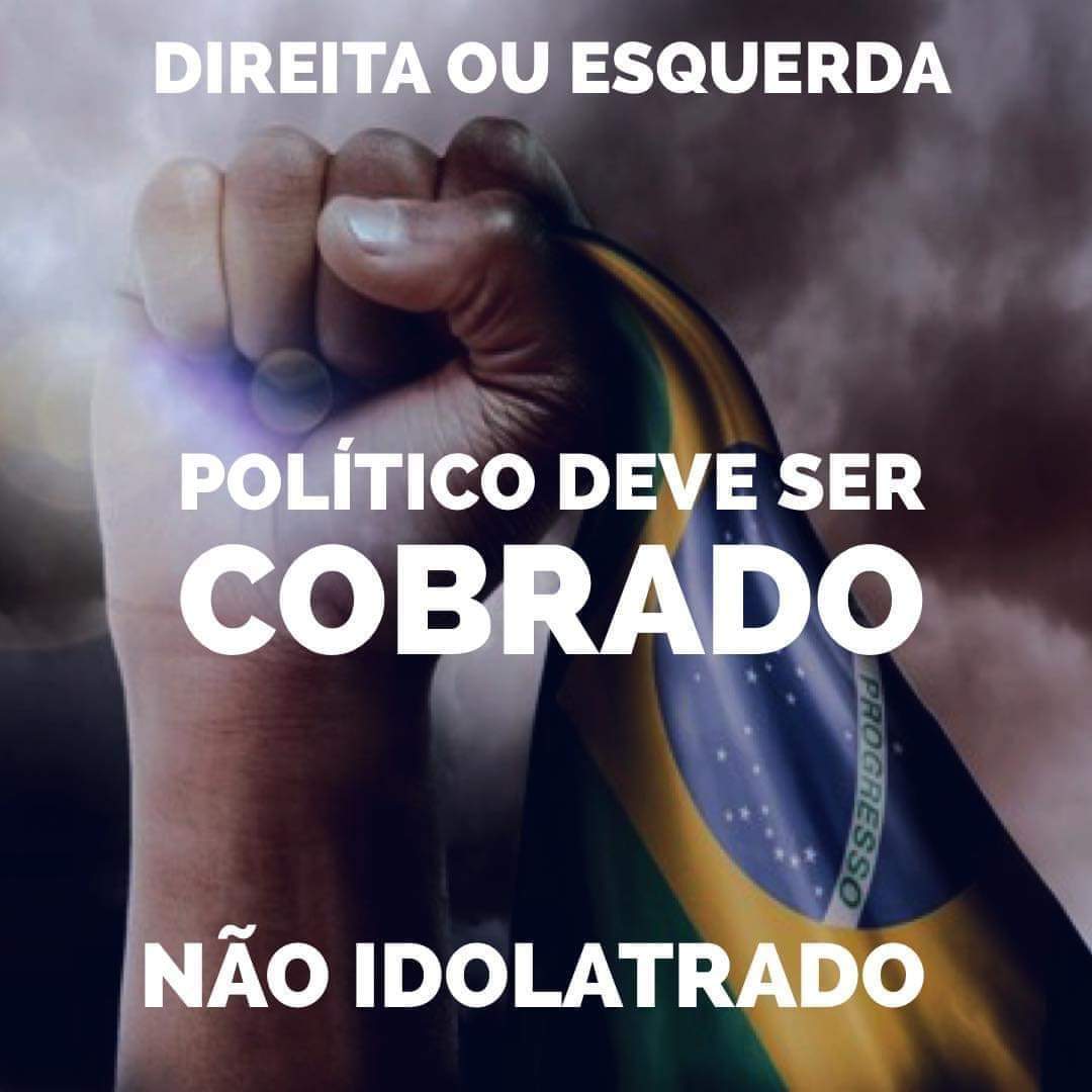 Político Deve Ser Cobrado, Não Idolatrado