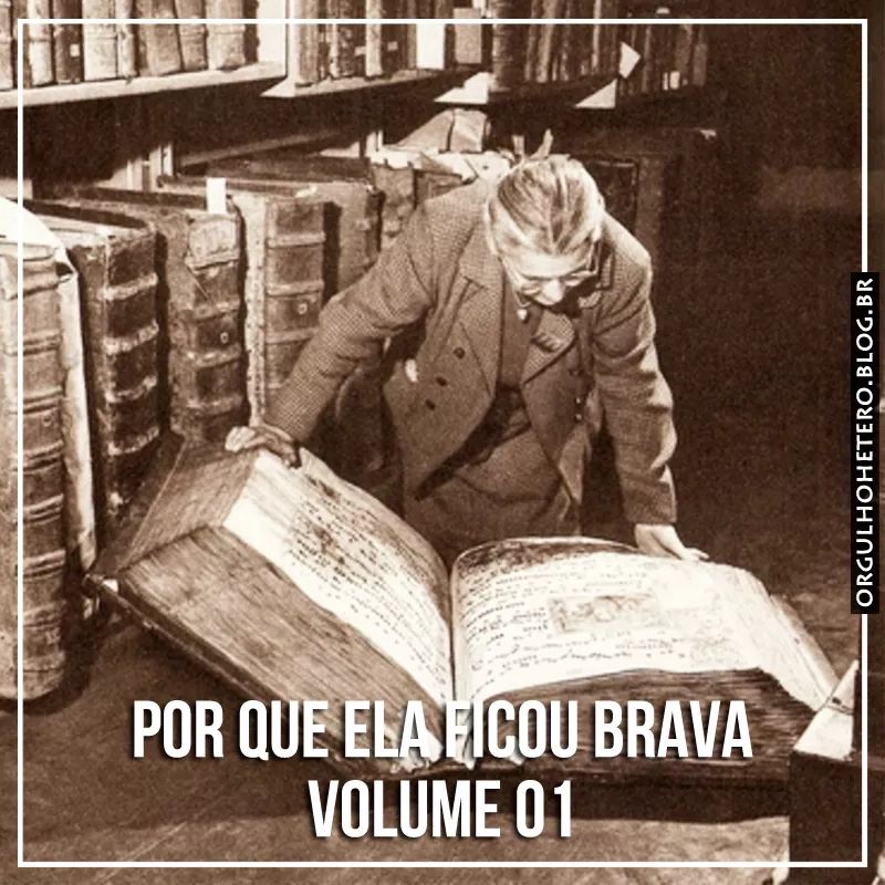Porque Ela Ficou Brava Volume 01